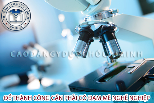 Để thành công trong ngành Xét nghiệm cần gì?